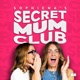 Secret Mum Club with Sophiena