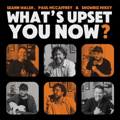 What's Upset You Now? What's Upset You Now?