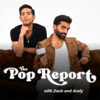 The Pop Report - Zack Peter & Andy Lalwani