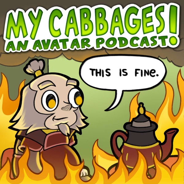 My Cabbages! An Avatar Podcast image