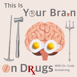 This Is Your Brain On Drugs Psychiatry Podcast