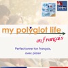 My Polyglot Life Podcast en Francais Avancé