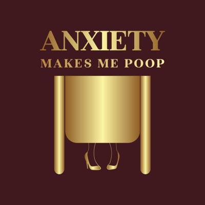 Anxiety Makes Me Poop Anxiety Makes Me Poop