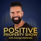Positive Property Show with George Markoski | Money for Life Tips for Property Investors