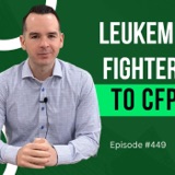 Behind the Battle: Leukemia Fighter to CFP®