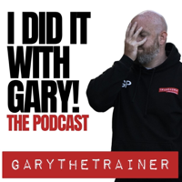 I Did It with Gary. The Podcast. Episode 3 : Sam Bearfoot