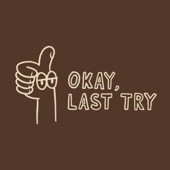 Okay, Last Try