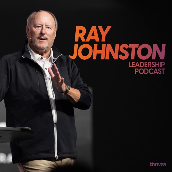 Ray Johnston Leadership Podcast