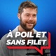 A Poil et Sans Filet