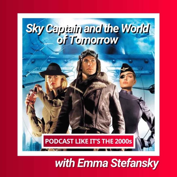 74: Sky Captain and the World of Tomorrow with Emma Stefansky photo
