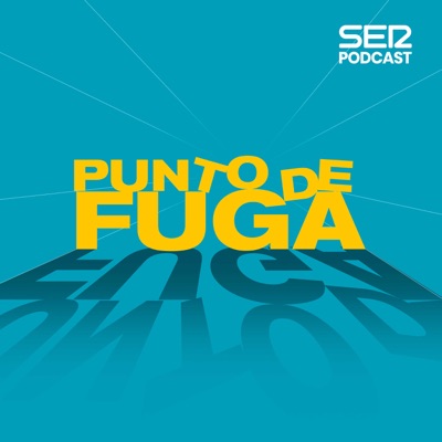 Punto de fuga:SER Podcast