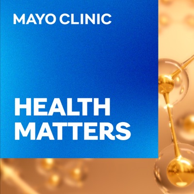 Mayo Clinic Health Matters Mayo Clinic Health Matters