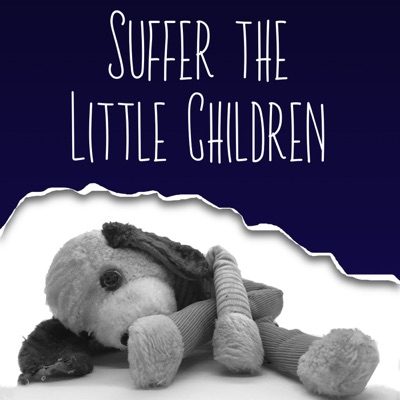 Suffer the Little Children Suffer the Little Children