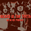 Kicked In The Teeth: An AC/DC Podcast - Kicked In The Teeth