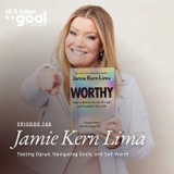 ATG 166: Texting Oprah, Navigating Goals, and Self-Worth with Jamie Kern Lima