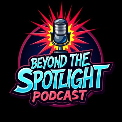Beyond The Spotlight Podcast Beyond The Spotlight Podcast