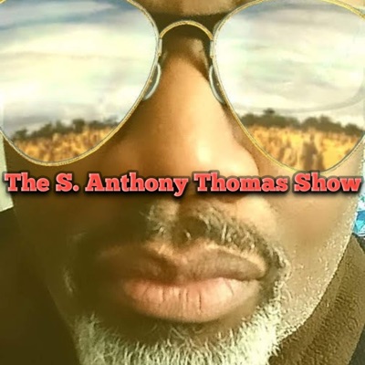 The S. Anthony Thomas Show The S. Anthony Thomas Show
