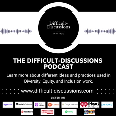 Difficult-Discussions Podcast Difficult-Discussions Podcast