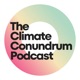 The Climate Conundrum Podcast