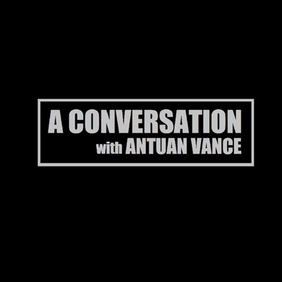 A Conversation with Antuan Vance
