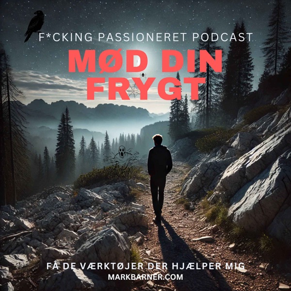 Tør du at se din frygt i øjnene? - F*cking Passioneret med Mark Barner 🇩🇰