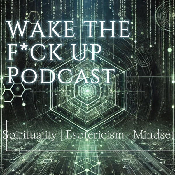 The WAKE THE F*CK UP Podcast