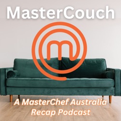 MasterCouch: A MasterChef Australia Recap Podcast
