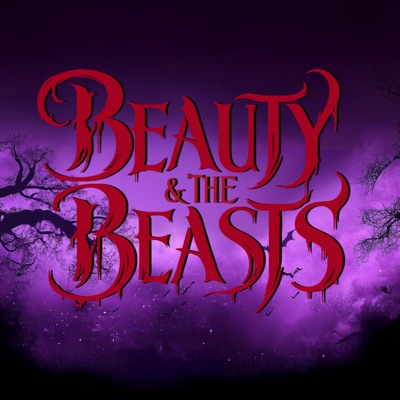 Beauty and the Beasts Beauty and the Beasts