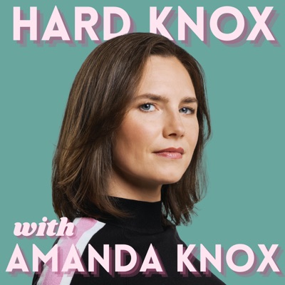 Hard Knox with Amanda Knox Hard Knox with Amanda Knox