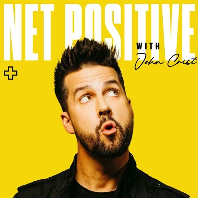 Net Positive with John Crist:John Crist