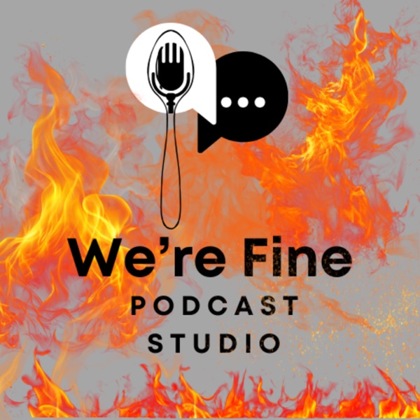 We’re Fine Podcast