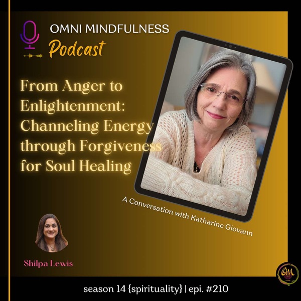 From Anger to Enlightenment: Channeling Energy through Forgiveness for Soul Healing. A Conversation with Katharine Giovanni (Epi.#210) photo