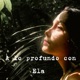 A lo profundo con Ela