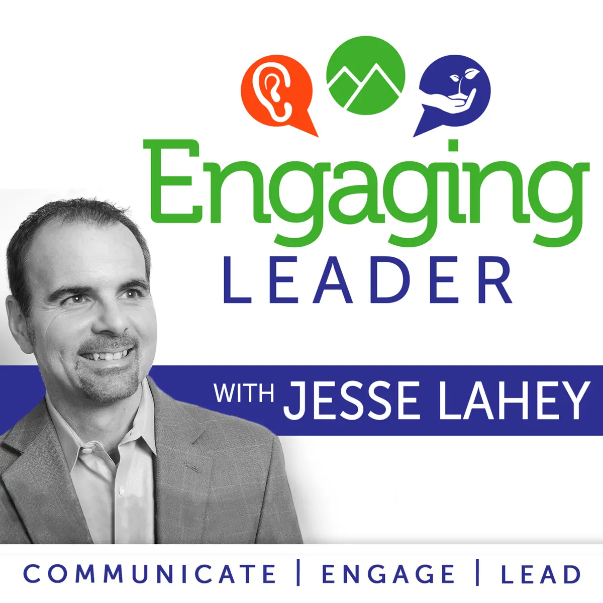 Engaging Leader: Leadership communication principles with Jesse ...