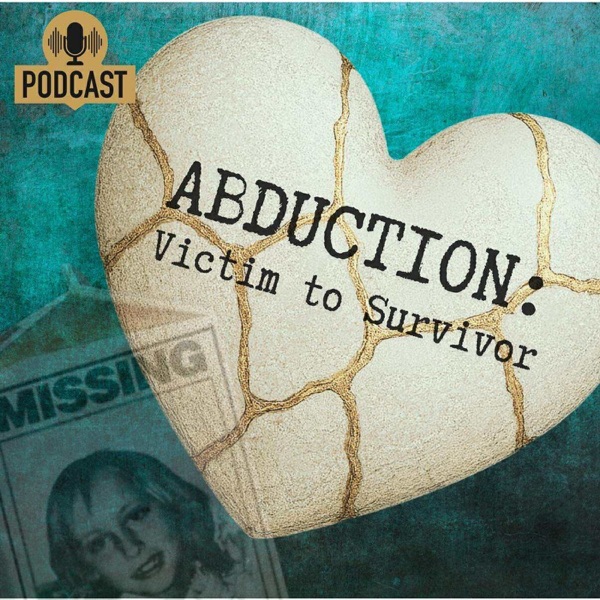 Abduction: Victim to Survivor