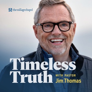 Timeless Truth with Pastor Jim Thomas