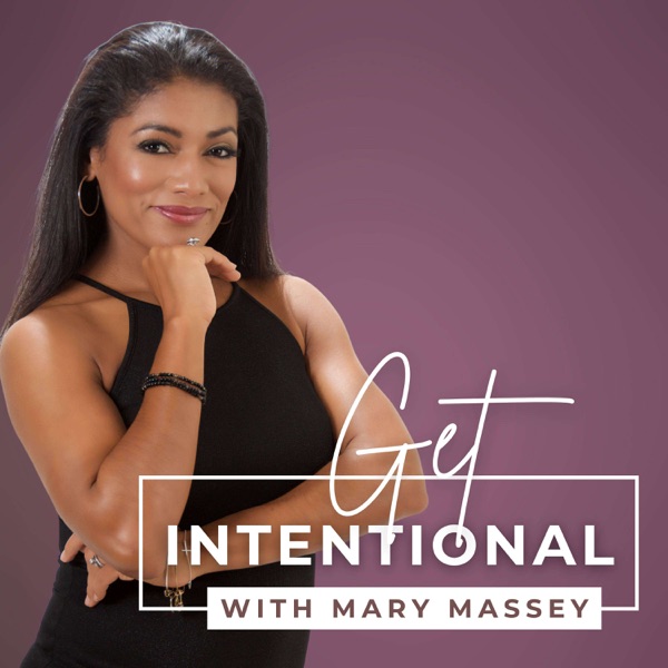 Get Intentional with Mary