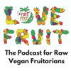 The Love Fruit Podcast - A Podcast For Raw Vegan Fruitarians - Ronnie Smith - The Love Fruit Podcast