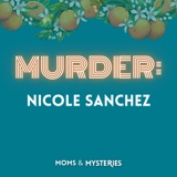 Nicole Sanchez: A Sister's Fight for Justice