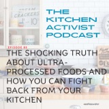 THE SHOCKING TRUTH ABOUT ULTRA-PROCESSED FOODS AND HOW YOU CAN FIGHT BACK FROM YOUR KITCHEN