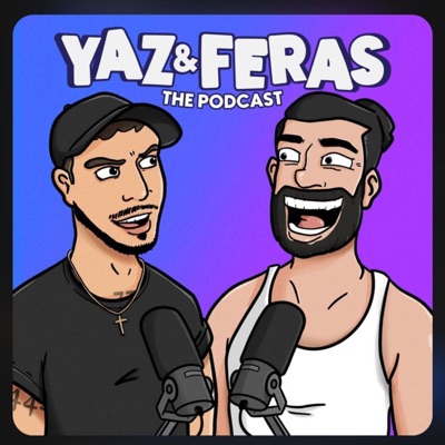 Yaz & Feras The Podcast:Yaz & Feras