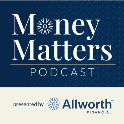 Allworth Financial‘s Money Matters Allworth Financial‘s Money Matters