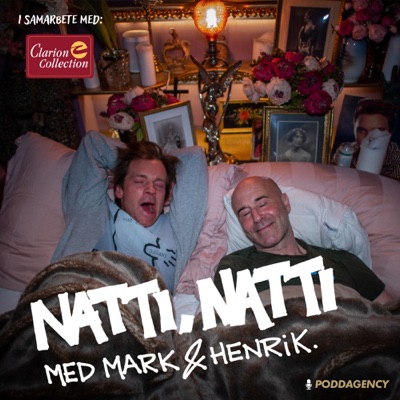 Natti, Natti:Mark Levengood, Henrik Johnsson & Poddagency