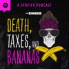 Logo of the podcast Death, Taxes, and Bananas with Johnny Bananas