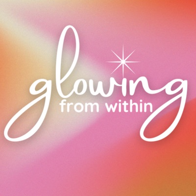 Glowing From Within Glowing From Within