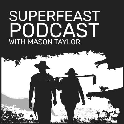 SuperFeast Podcast SuperFeast Podcast
