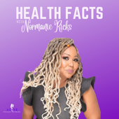 Health Facts with Normanie Ricks