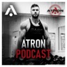 ATRON BODYBUILDING PODCAST