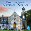 Homilies from the National Shrine - The Marian Fathers
