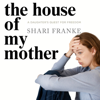 The House of My Mother | Audiobook | A Daughter's Quest for Freedom - The Messy Podcast